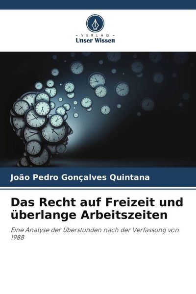 Produktbild: Das Recht auf Freizeit und &uuml;berlange Arbeitszeiten