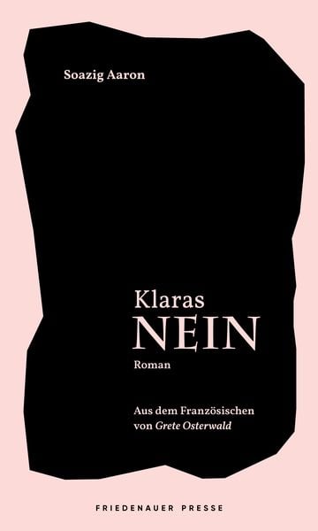 Klaras Nein, Gebundene Ausgabe von Soazig Aaron, Friedenauer Presse, 978-3-7518-8045-9