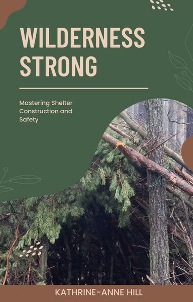 Produktbild: Wilderness Strong: Mastering Shelter Construction and Safety