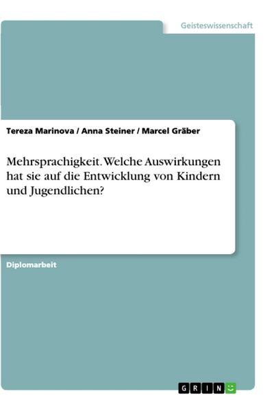 Mehrsprachigkeit. Welche Auswirkungen hat sie auf die Entwicklung von Kindern und Jugendlichen?, Taschenbuch von Tereza Marinova , Marcel Gräber ,