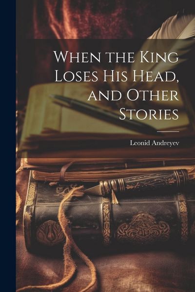 Produktbild: When the King Loses His Head, and Other Stories