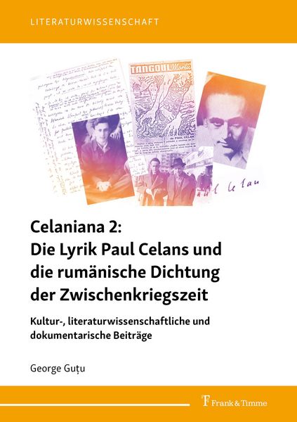 Produktbild: Celaniana 2: Die Lyrik Paul Celans und die rum&auml;nische Dichtung der Zwischenkriegszeit