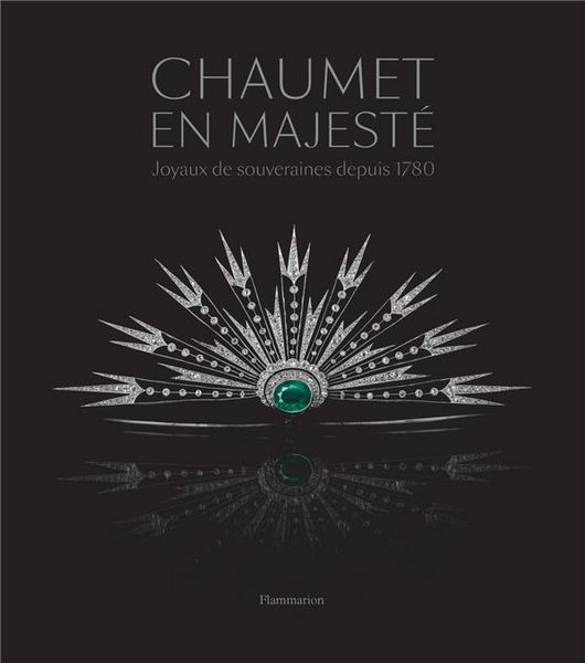 Produktbild: Chaumet en majest&eacute; : joyaux de souveraines depuis 1780
