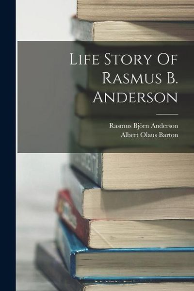 Produktbild: Life Story Of Rasmus B. Anderson