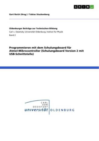 Programmieren mit dem Schulungsboard für Atmel-Mikrocontroller (Schulungsboard Version 2 mit USB-Schnittstelle), Taschenbuch von Tobias Stuckenberg,