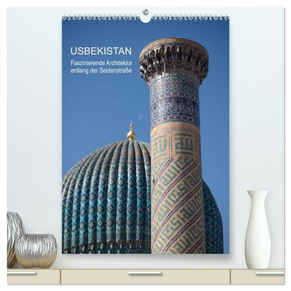 Produktbild: Usbekistan - Faszinierende Architektur entlang der Seidenstra&szlig;e (hochwertiger Premium Wandkalender 2026 DIN A2 hoch), Kunstdruck in Hochglanz