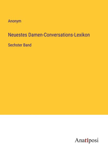 Neuestes Damen-Conversations-Lexikon