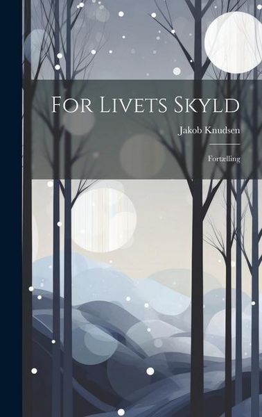 Produktbild: For Livets Skyld: Fort&aelig;lling