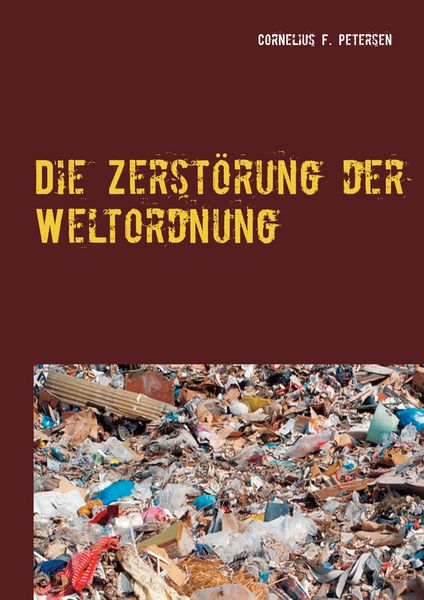 Produktbild: Die Zerst&ouml;rung der Weltordnung