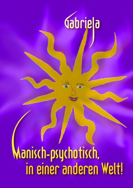Produktbild: Manisch-psychotisch, in einer anderen Welt!