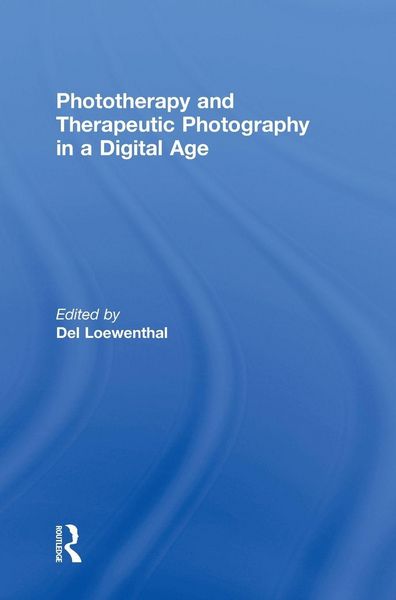 Produktbild: Phototherapy and Therapeutic Photography in a Digital Age
