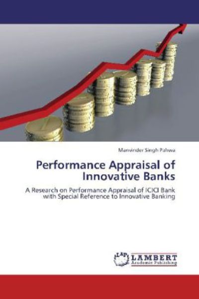 Pahwa, M: Performance Appraisal of Innovative Banks, Taschenbuch von Manvinder Singh Pahwa, LAP LAMBERT Academic Publishing, 9783659102950