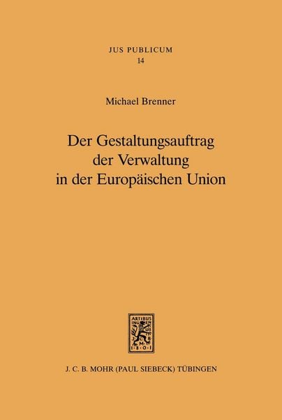 Produktbild: Der Gestaltungsauftrag der Verwaltung in der Europ&auml;ischen Union
