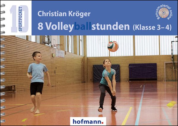 Kröger, C: 8 Volleyballstunden (Klasse 3-4)