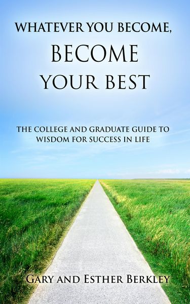 Produktbild: Whatever You Become, Become Your Best: The College and Graduate Guide to Wisdom for Success in Life