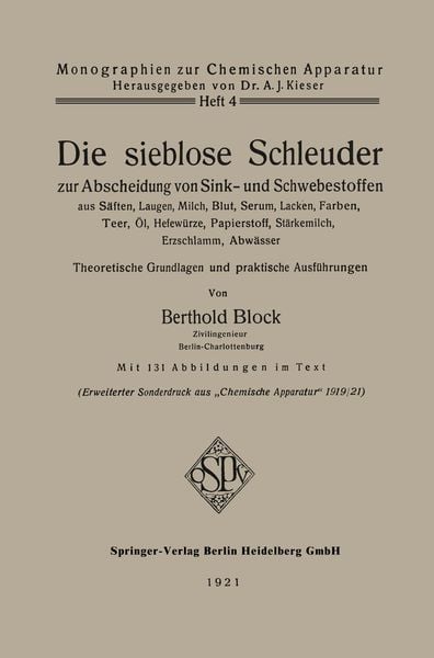 Die sieblose Schleuder zur Abscheidung von Sink- und Schwebestoffen aus Säften, Laugen, Milch, Blut, Serum, Lacken, Farben, Teer, Öl, Hefewürze, Papie