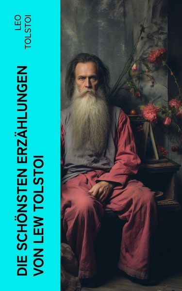 Produktbild: Die sch&ouml;nsten Erz&auml;hlungen von Lew Tolstoi