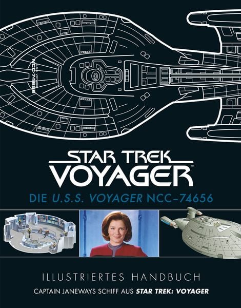 Produktbild: Illustriertes Handbuch: Die U.S.S. Voyager NCC-74656 / Captain Janeways Schiff aus Star Trek: Voyager