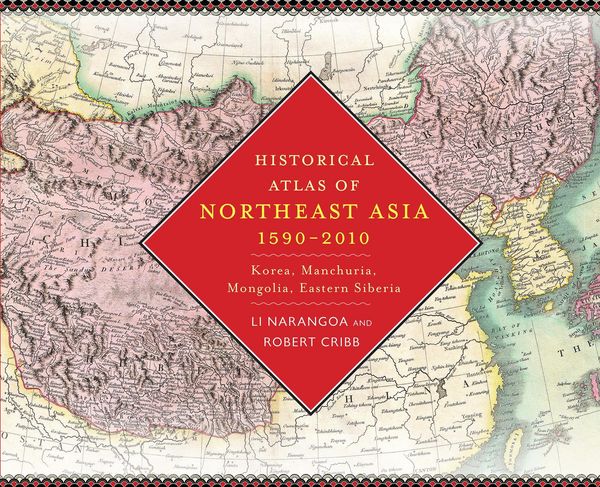Produktbild: Historical Atlas of Northeast Asia, 1590-2010