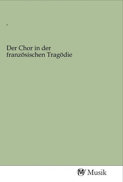 Produktbild: Der Chor in der franz&ouml;sischen Trag&ouml;die