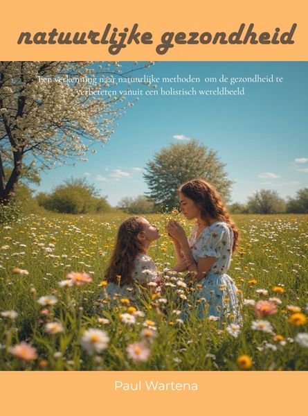 Natuurlijke gezondheid, Taschenbuch von Paul Wartena, Brave New Books, 9789465388243