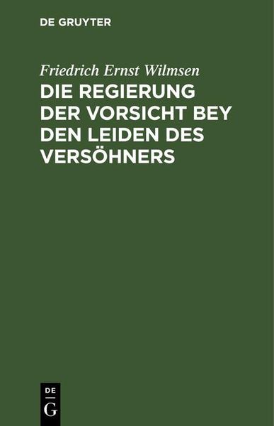 Produktbild: Die Regierung der Vorsicht bey den Leiden des Vers&ouml;hners