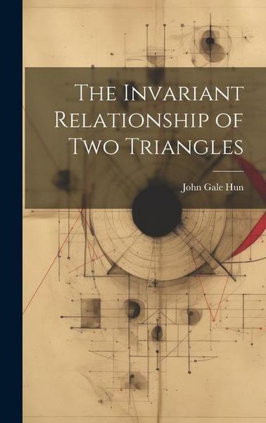 Produktbild: The Invariant Relationship of Two Triangles