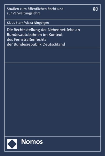 Produktbild: Die Rechtsstellung der Nebenbetriebe an Bundesautobahnen im Kontext des Fernstra&szlig;enrechts der Bundesrepublik Deutschland