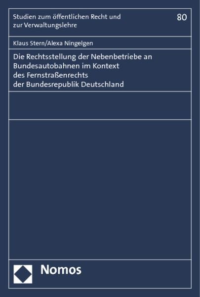 Produktbild: Die Rechtsstellung der Nebenbetriebe an Bundesautobahnen im Kontext des Fernstra&szlig;enrechts der Bundesrepublik Deutschland