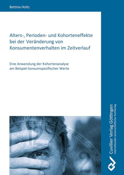 Produktbild: Alters-, Perioden- und Kohorteneffekte bei der Ver&auml;nderung von Konsumentenverhalten im Zeitverlauf