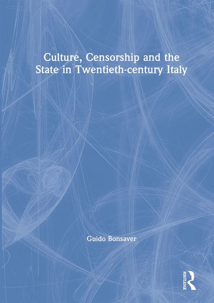 Produktbild: Culture, Censorship and the State in Twentieth-century Italy