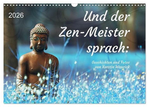 Produktbild: Und der Zen-Meister sprach (Wandkalender 2026 DIN A3 quer), CALVENDO Monatskalender