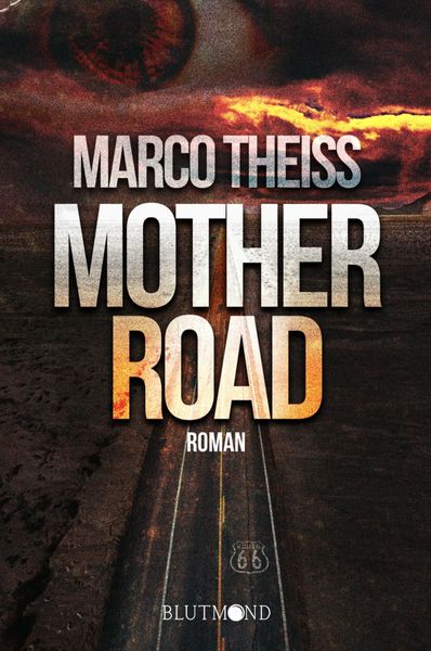 Motherroad, Taschenbuch von Marco Theiss, Blutmond Verlag, 978-3-9826939-2-7