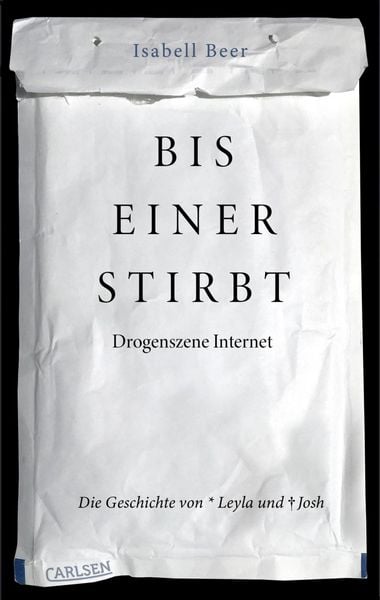 Produktbild: Bis einer stirbt - Drogenszene Internet. Die Geschichte von Leyla und Josh