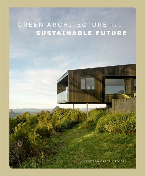 Green Architecture for a Sustainable Future, Gebundene Ausgabe von , BooQs publishers, 978-84-9936-695-1