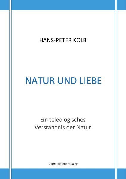 Natur und Liebe, Taschenbuch von Hans-Peter Kolb, BoD – Books on Demand, 9783744817660
