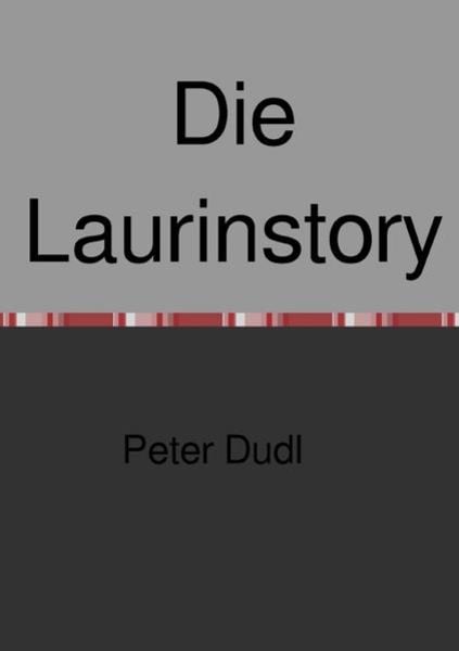 Die Laurinstory