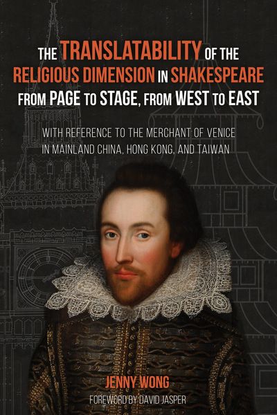 Produktbild: The Translatability of the Religious Dimension in Shakespeare from Page to Stage, from West to East