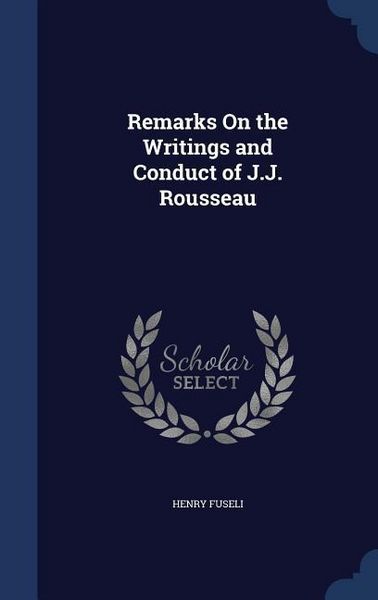 Produktbild: Remarks On the Writings and Conduct of J.J. Rousseau