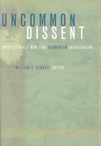 Produktbild: Uncommon Dissent: Intellectuals Who Find Darwinism Unconvincing