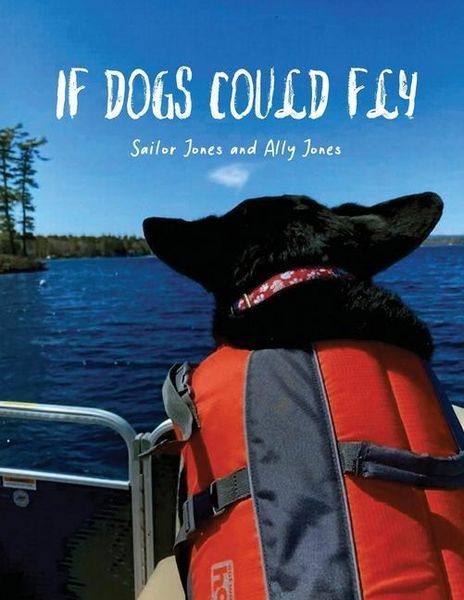 Produktbild: If Dogs Could Fly' by Sailor Jones and Ally Jones