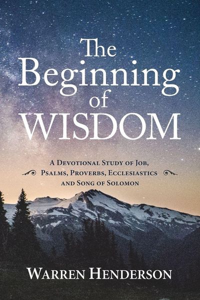 Produktbild: The Beginning of Wisdom - A Devotional Study of Job, Psalms, Proverbs, Ecclesiastes, and Song of Solomon