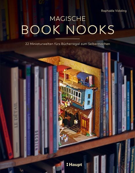 Magische Book Nooks, Taschenbuch von Raphaele Vidaling, Haupt Verlag, 9783258603056