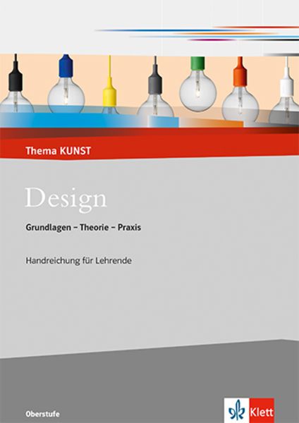 Design. Grundlagen - Theorie - Praxis -