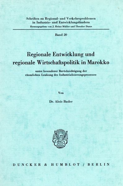 Produktbild: Regionale Entwicklung und regionale Wirtschaftspolitik in Marokko unter besonderer Ber&uuml;cksichtigung der r&auml;umlichen Lenkung des Industrialisierungsproz