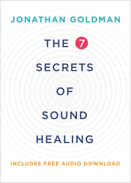 Produktbild: The 7 Secrets of Sound Healing Revised Edition