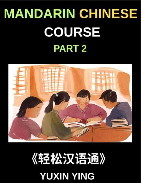 Produktbild: Mandarin Chinese Course (Part 2)- Master Chinese Your Way, Self-Paced Lessons, Vocabulary, Grammar, Pinyin & Cultural Insights for HSK Excellence