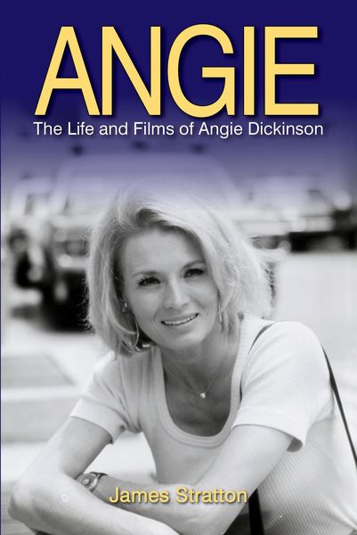 Produktbild: Angie: The Life and Films of Angie Dickinson