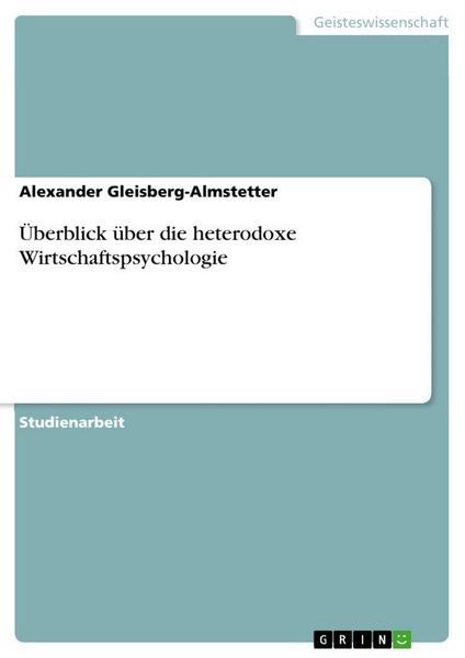 Produktbild: &Uuml;berblick &uuml;ber die heterodoxe Wirtschaftspsychologie