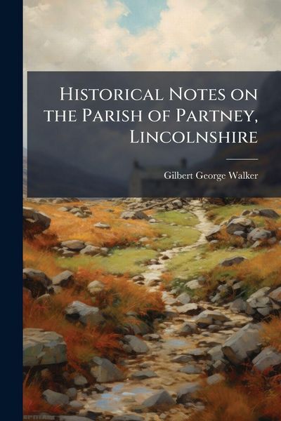 Produktbild: Historical Notes on the Parish of Partney, Lincolnshire